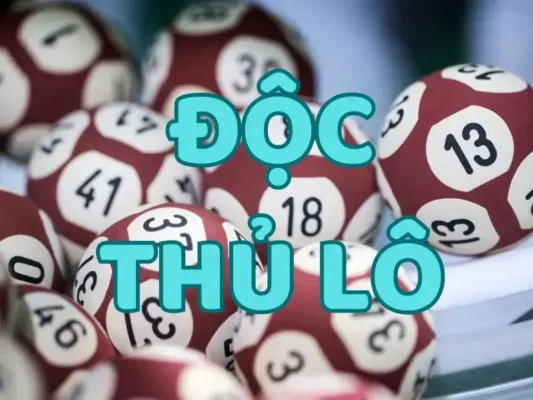 độc thủ lô Độc thủ lô tại được hiểu như thế nào?
