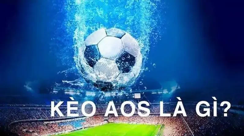 Kèo AOS trong cá độ thể thao tại link vào Rikvip