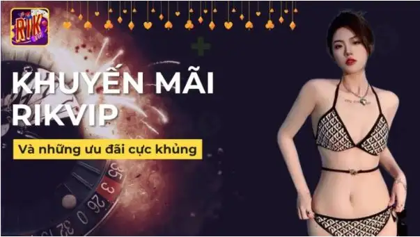 khuyến mãi hoàn trả vô tận tại Rik