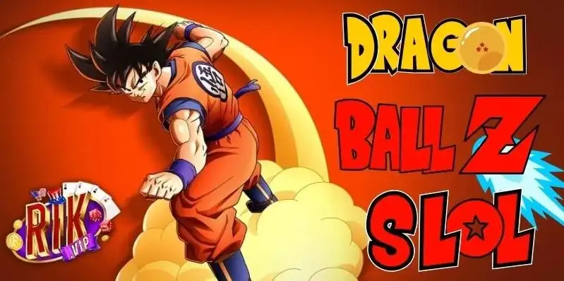 Dragon Ball Z Slots Rik vip