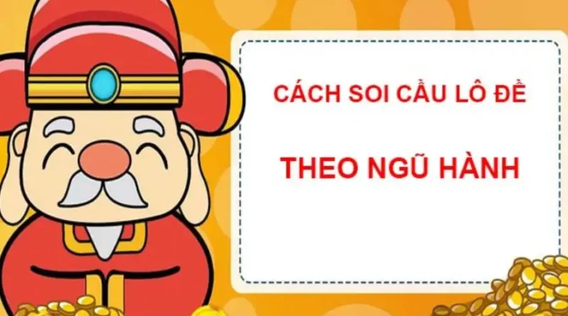 Lô đề theo ngũ hành tại link vào Rik